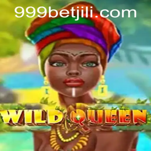 Exploring the Thrilling World of WildQueen with 999bet